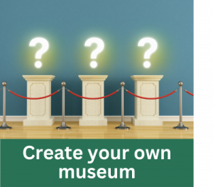Create your own museum